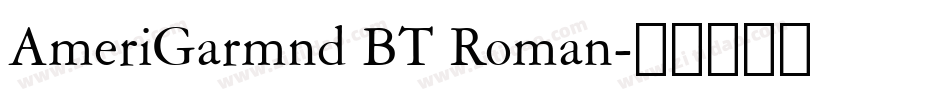 AmeriGarmnd BT Roman字体转换